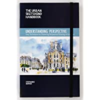 The Urban Sketching Handbook: Understanding Perspective: Easy Techniques for Mastering Perspective Drawing on Location…